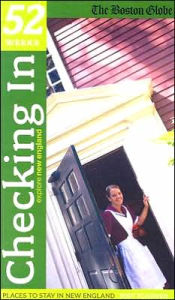 Checking In: Places to Stay in New England, a 2007 Planner from the Boston Globe
