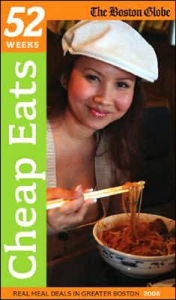 Cheap Eats, 2008: Dining Deals in Greater Boston for 52 Weeks