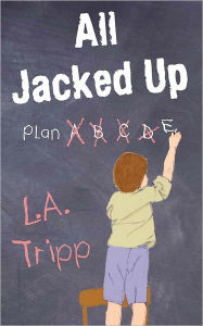 Title: All Jacked Up, Author: L.A. Tripp