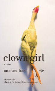 Title: Clown Girl: A Novel, Author: Monica Drake