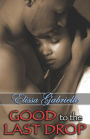 Good To The Last Drop (Peace In The Storm Publishing Presents)