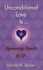 Unconditional Love Is... Appreciating Aspects of Life