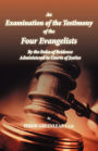 An Examination Of The Testimony Of The Four Evangelists By The Rules Of Evidence Administered In Courts Of Justice