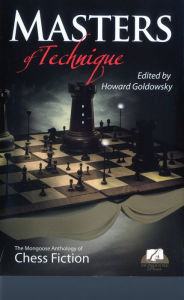 Title: Masters of Technique: Mongoose Press Anthology of Chess Fiction, Author: 