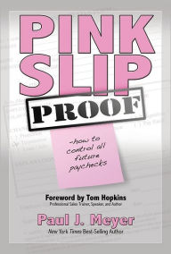 Pink Slip PROOF: How to Control All Future Paychecks