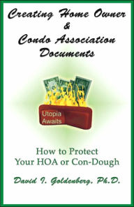 Title: Creating Home Owner & Condo Association Documents, Author: Dr. David I. Goldenberg