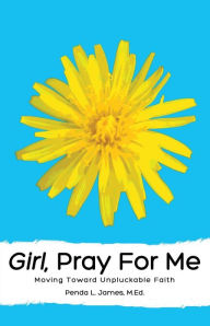 Title: Girl, Pray for Me, Author: Penda James