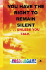 You Have The Right To Remain Silent . . .Unless You Talk