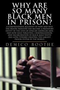 Title: Why Are So Many Black Men in Prison? / Edition 2, Author: Demico Boothe