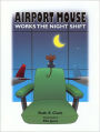 Airport Mouse Works the Night Shift