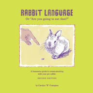 Rabbit Language, 2nd Edition: Or Are You Going to Eat That?