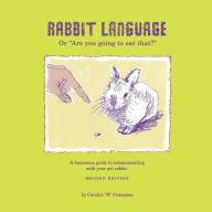 Title: Rabbit Language or Are You Going to Eat That?, Author: Carolyn R Crampton