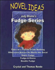 Novel Ideas: Judy Blume's Fudge Series: Tales of a Fourth Grade Nothing/Otherwise Known as Sheila the Great/Super Fudge/Fudge-A-Mania/Double Fudge