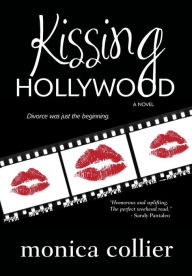Title: Kissing Hollywood, Author: Monica Collier