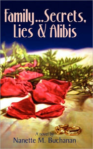 Title: Family Secrets Lies & Alibis, Author: Nanette M Buchanan