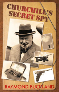 Title: Churchill's Secret Spy, Author: Raymond Buckland