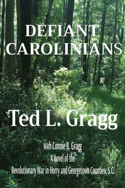 Defiant Carolinians By Ted L Gragg, Connie B Gragg, Paperback | Barnes ...