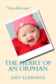 Title: The Heart of an Orphan, Author: Amy Eldridge
