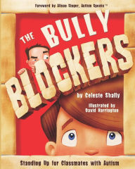 Title: The Bully Blockers: Standing Up for Classmates with Autism, Author: David Harrington