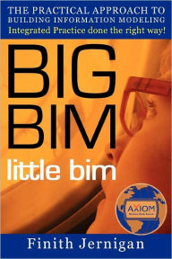 Title: BIG BIM little bim - Second Edition, Author: Finith E Jernigan Aia