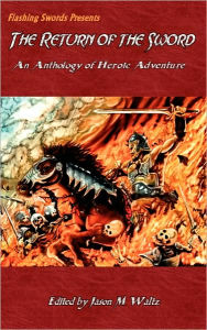 Return of the Sword: An Anthology of Heroic Adventure