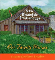 New Braunfels Smokehouse: Our Favorite Recipes