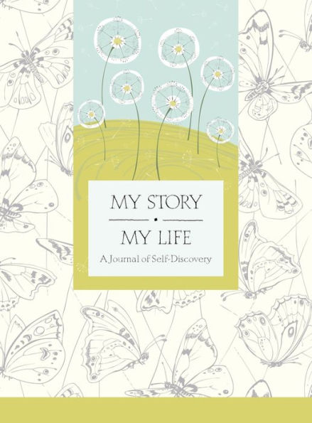 My Story, My Life: A Journal of Self Discovery