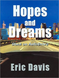 Title: Hopes and Dreams: Stuck on Autodrive, Author: Eric Davis