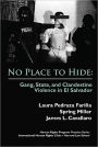 No Place to Hide: Gang, State, and Clandestine Violence in El Salvador