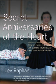 Title: Secret Anniversaries of the Heart: New and Selected Stories by Lev Raphael, Author: Lev Raphael