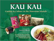 Kau Kau: Cuisine and Culture in the Hawaiian Islands