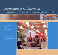 Architecture for Achievement: Building Patterns for Small School Learning