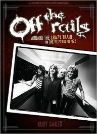 Off the Rails: Aboard the Crazy Train in the Blizzard of Ozz
