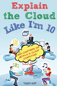 Title: Explain the Cloud Like I'm 10, Author: Todd Hoff