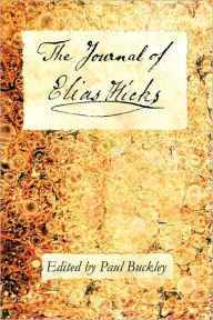 Title: The Journal of Elias Hicks, Author: Paul Buckley
