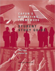 Title: Student Study Guide for Capon's Marketing Framework, Author: Noel Capon