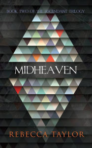 Title: Midheaven, Author: Rebecca  Taylor
