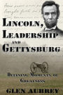 Lincoln, Leadership And Gettysburg