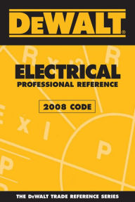 DEWALT Electrical Professional Reference - 2008 Code / Edition 2