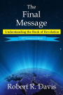 The Final Message: Understanding the Book of Revelation