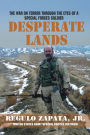 Desperate Lands: The War on Terrorism Through The Eyes of a Special Forces Soldier