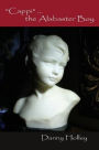 Cappi: ... the Alabaster Boy