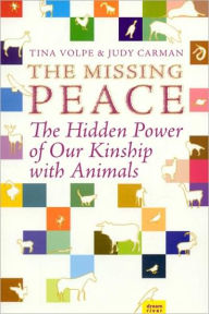The Missing Peace: The Hidden Power of our Kinship with Animals