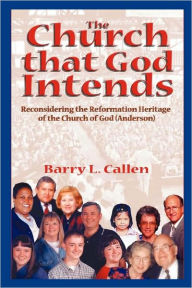 Title: The Church That God Intends, Author: Barry Callen
