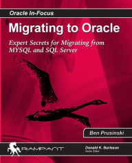 Title: Migrating to Oracle: Expert Secrets for Migrating from MySQL and SQL Server, Author: Ben Prusinski