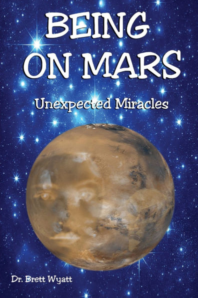 Being On Mars - Unexpected Miracles