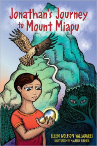 Title: Jonathan's Journey to Mount Miapu, Author: Ellen Wolfson Valladares