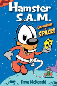 Title: Hamster S.A.M. Odd-Ventures in Space!, Author: Dave McDonald