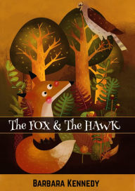 Title: The FOX & the HAWK, Author: Barbara Kennedy MPH/MSW