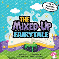 Title: The Mixed-Up Fairytale, Author: Isabella Quickdraw